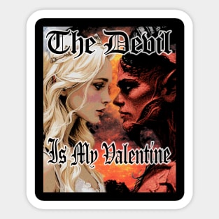 The Devil Is My Valentine!!! Sticker
